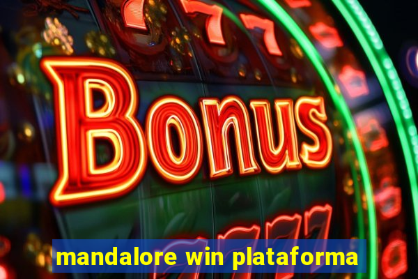 mandalore win plataforma